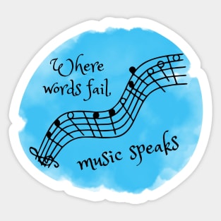 Where words fail, music speaks Sticker